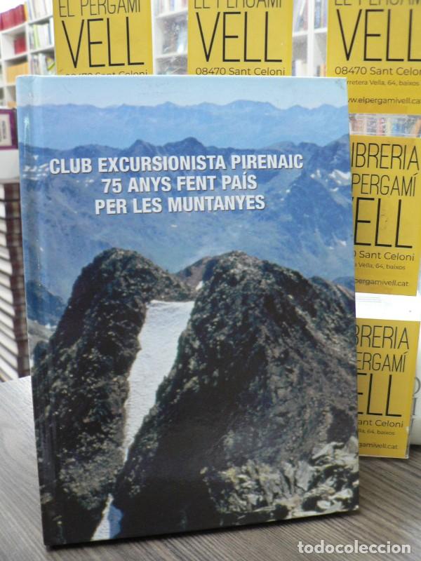 Libros de segunda mano: Club Excursionista Pirenaic: 75 anys fent pa&iacute;s per les muntanyes - Ajuntament Barcelona