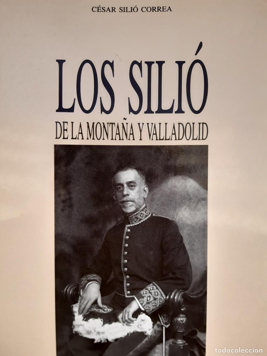 Libros de segunda mano: LOS SILI&Oacute; DE LA MONTANA Y VALLADOLID - C&eacute;sar Sili&oacute; Correa