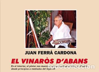 Libros de segunda mano: EL VINAROS D'ABANS : JUAN FERRA CARDONA : FUNDACIO CAIXA VINAROS