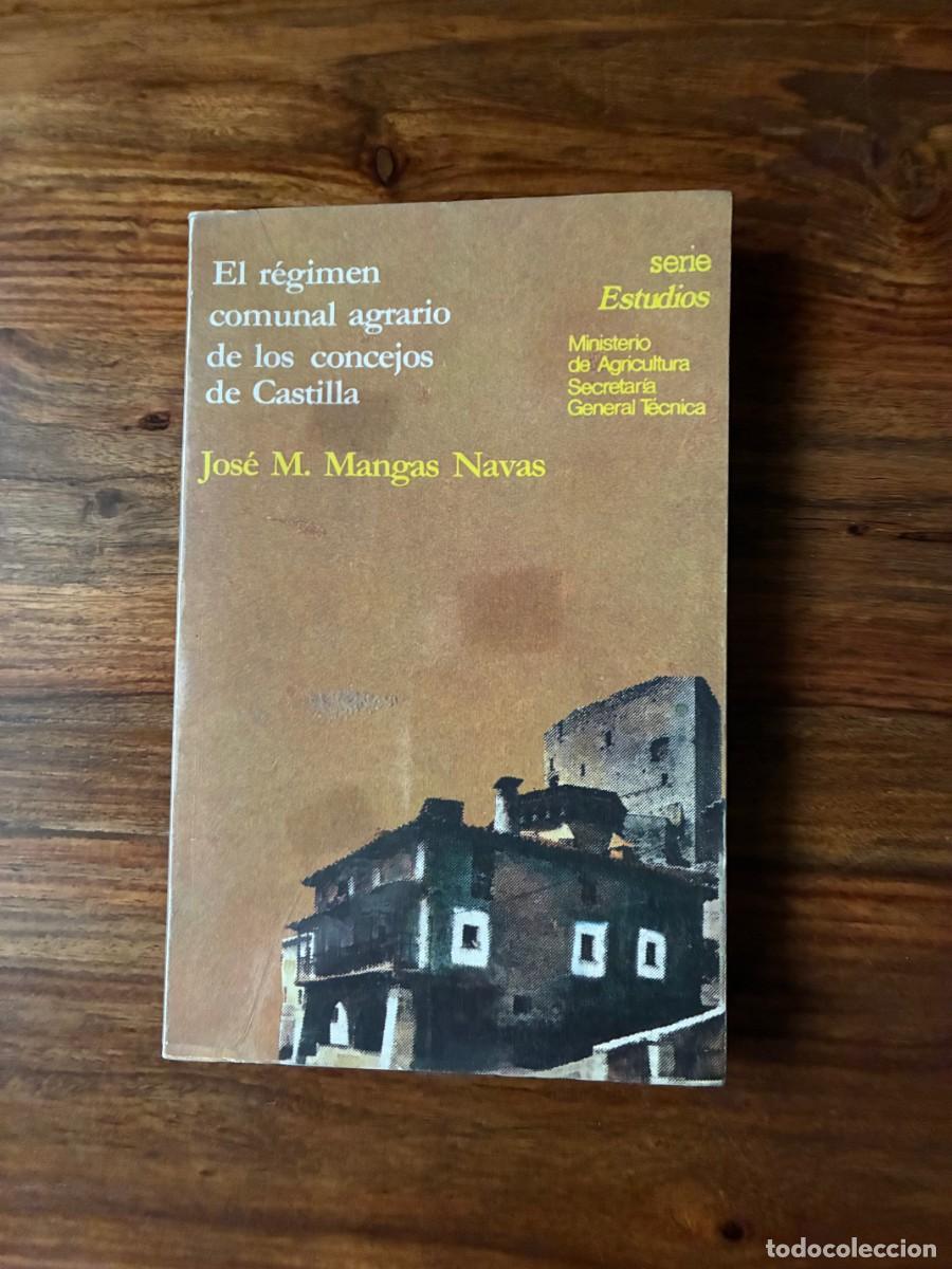 Libros de segunda mano: El regimen comunal agrario de los Concejos de Castilla. Jos&eacute; M. Mangas. Ministerio Agricultura.