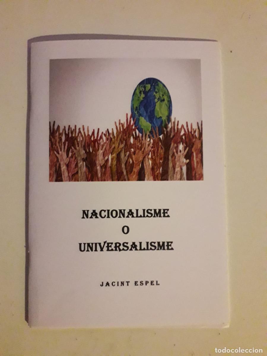 Libros de segunda mano: NACIONALISME O UNIVERSALISME : JACINT ESPEL :IMPREMPTA GRAFIPONS : GRUP D'ESTUDIS TEOSOFICS LA CALMA