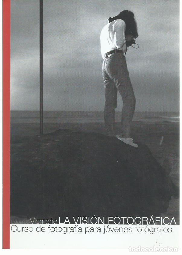 Second hand books: Eduardo MOME&Ntilde;E : La visi&oacute;n fotogr&aacute;fica (Curso de fotograf&iacute;a para j&oacute;venes fot&oacute;grafos). Madrid, 2009