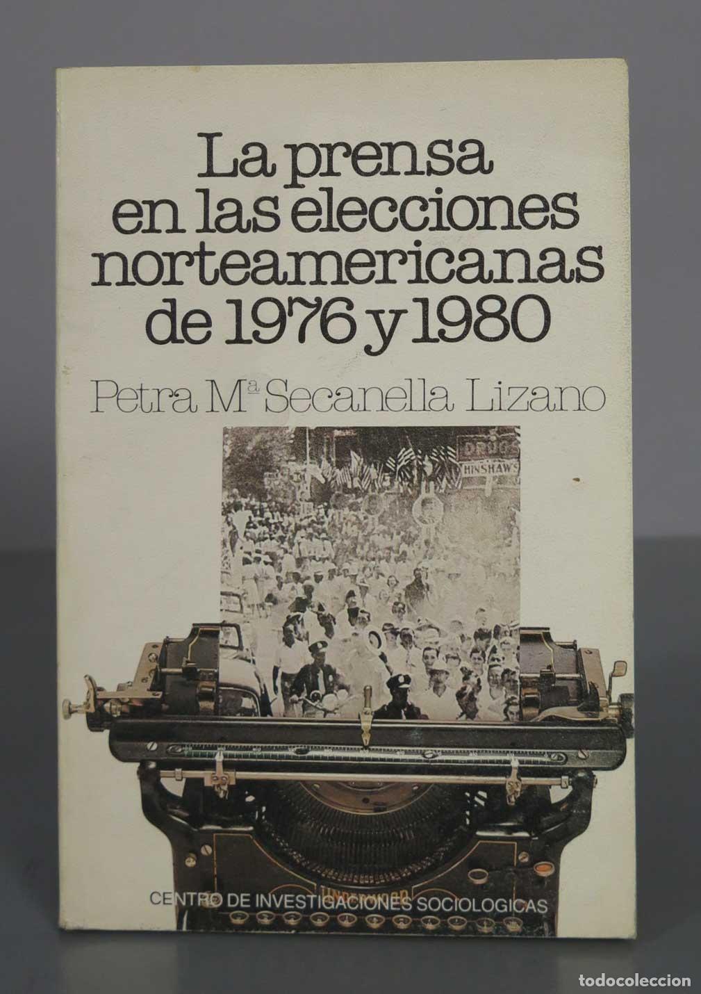 Libri di seconda mano: La prensa en las elecciones norteamericanas de 1976 y 1980. Petra M Secanella Lizano.