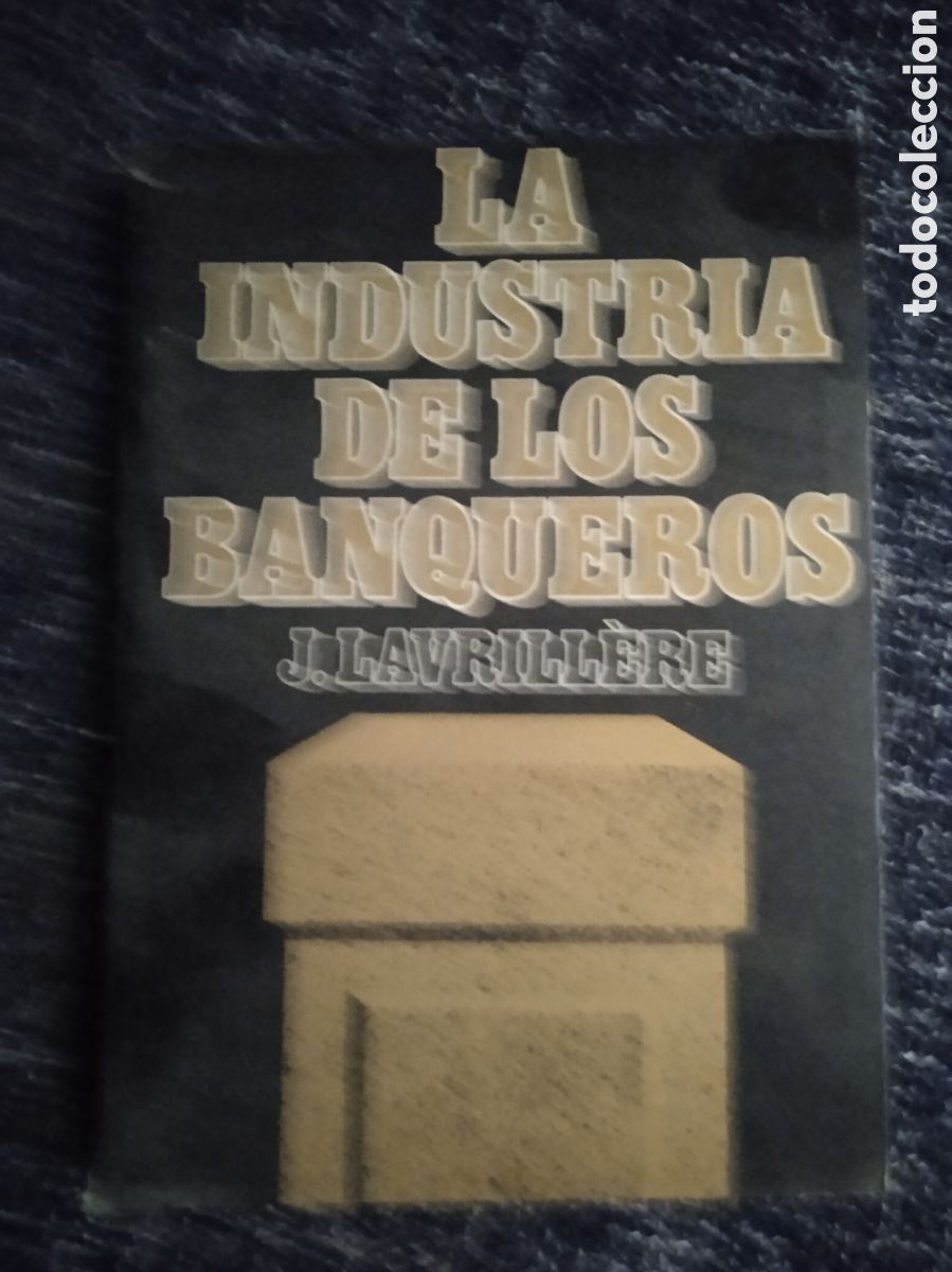 Libros de segunda mano: LA INDUSTRIA DE LOS BANQUEROS. / J. LAVRILL&Egrave;RE - Foto 1