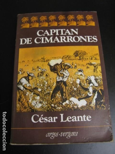Libros de segunda mano: CAPITAN DE CIMARRONES. C&Eacute;SAR LEANTE. EDITORIAL ARGOS-VERGARA. BARCELONA - Foto 1