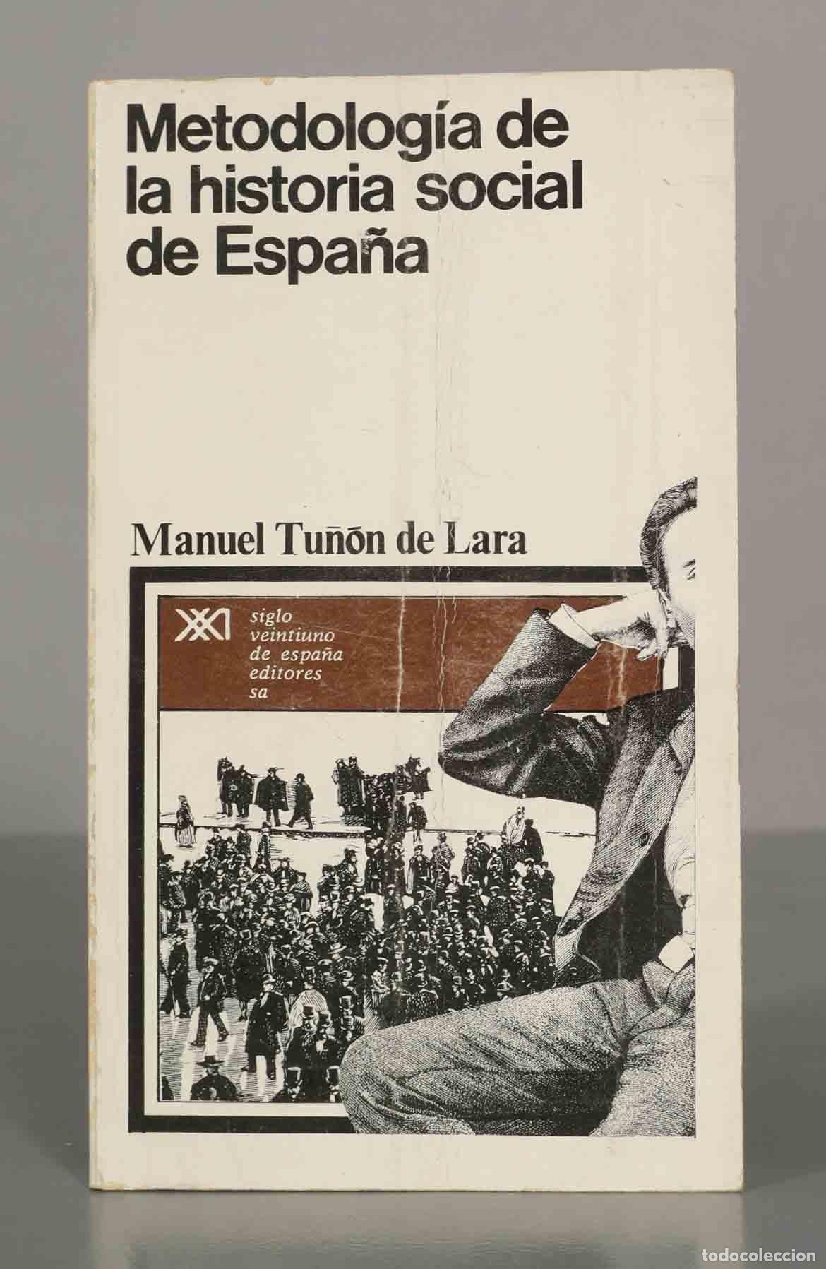 Second hand books: Metodolog&iacute;a de La historia social de Espa&ntilde;a. Manuel Tunon de Lara