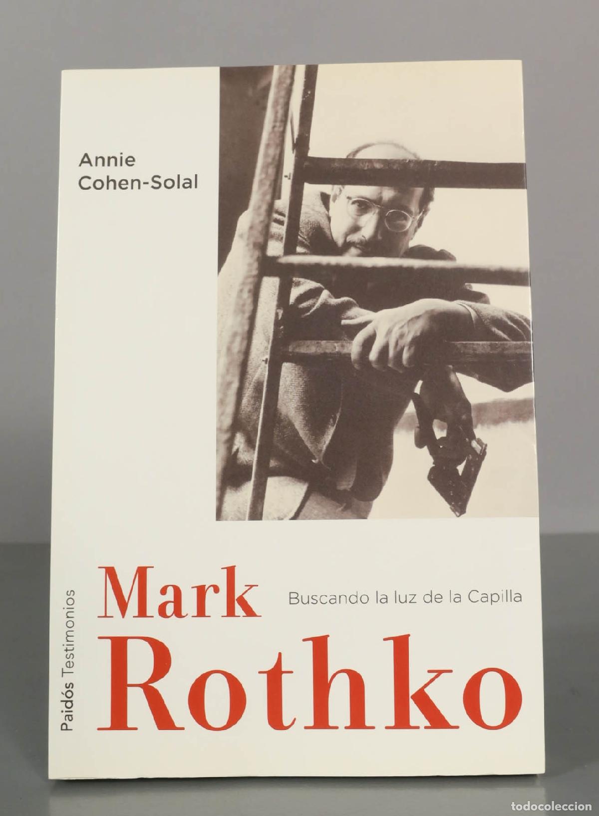 Libros de segunda mano: Mark Rothko: Buscando la luz de la Capilla. Annie Cohen-Solal. - Foto 1