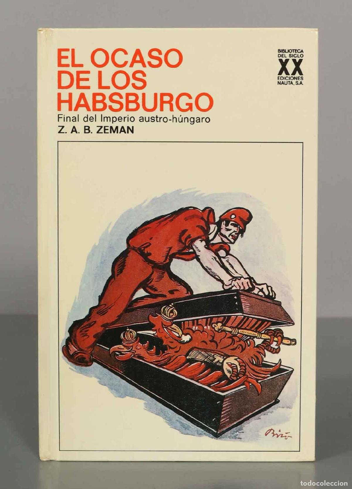 Gebrauchte B&uuml;cher: EL OCASO DE LOS HABSBURGO. Z. A. B. ZEMAN.