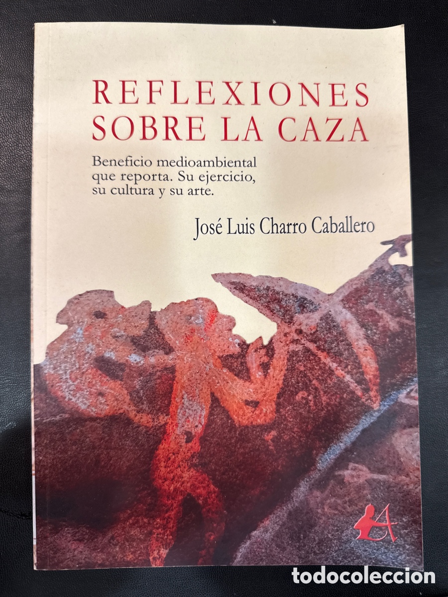 Libros de segunda mano: CHARRO CABALLERO, Jos&eacute; Luis. Reflexiones sobre la caza