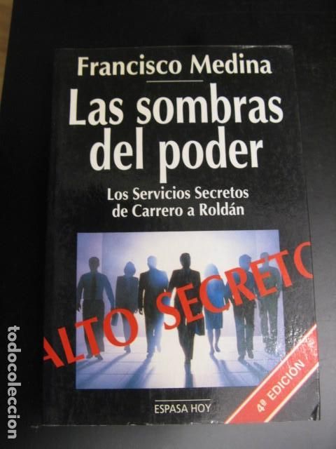 Libros de segunda mano: Las sombras del poder. Los Servicios Secretos de Carrero a Rold&aacute;n - Francisco Medina - Foto 1
