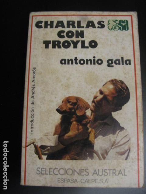 Libros de segunda mano: ANTONIO GALA.- Charlas con Troylo. Espasa Calpe - Foto 1