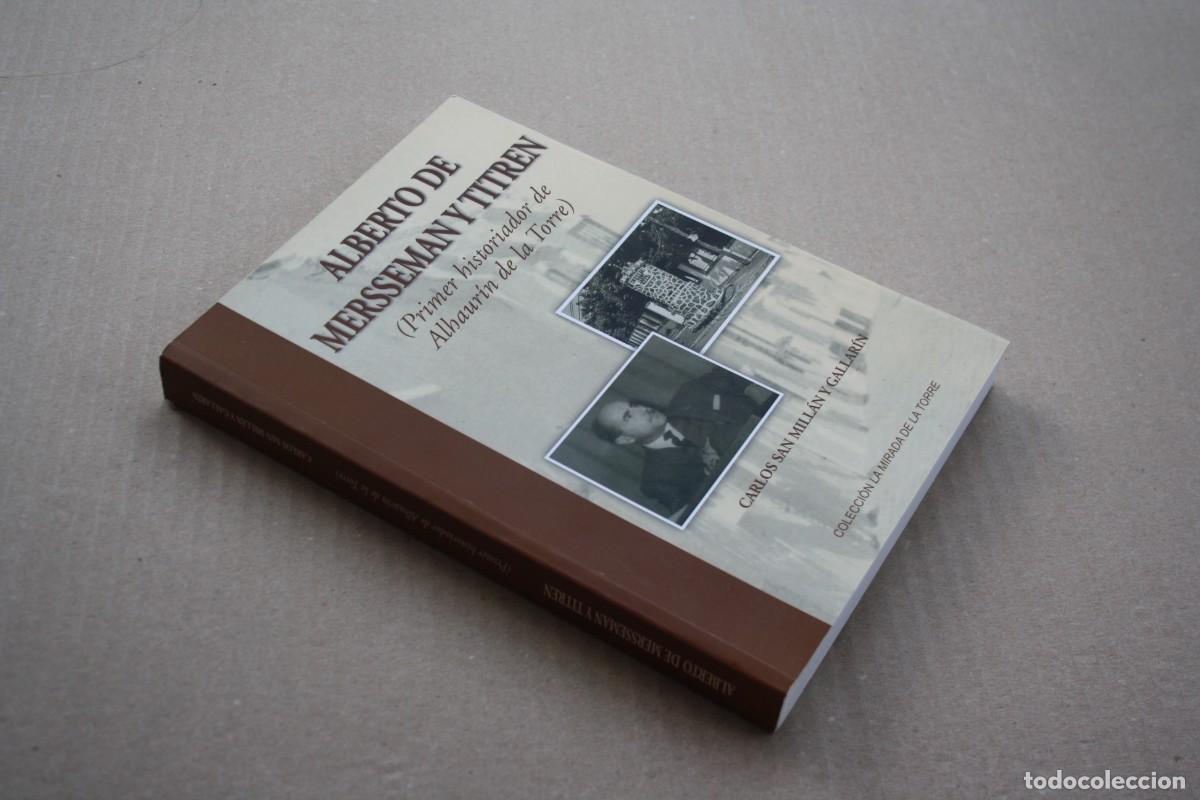 Libros de segunda mano: ALBERTO DE MERSSEMAN Y TITREN, PRIMER HISTORIADOR DE ALHAURIN DE LA TORRE. CARLOS SAN MILLAN