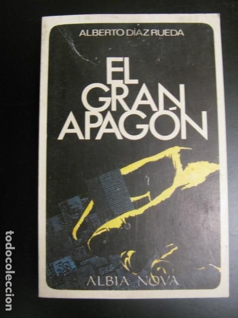 Libros de segunda mano: EL GRAN APAGON - ALBERTO DIAZ RUEDA - EDICIONES ALBIA - Foto 1