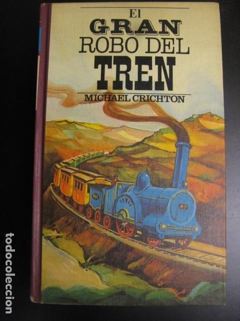 Libros de segunda mano: EL GRAN ROBO DEL TREN - MICHAEL CRICHTON - Foto 1