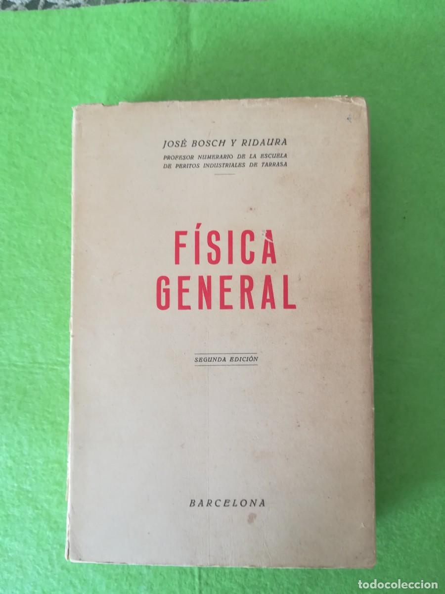 Libros de segunda mano: Fisica general Jose Bosch 1957 - Foto 1