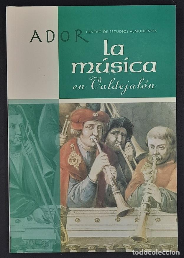 Gebrauchte B&uuml;cher: La m&uacute;sica en Valdejal&oacute;n - ADOR Centro de Estudios Almunienses