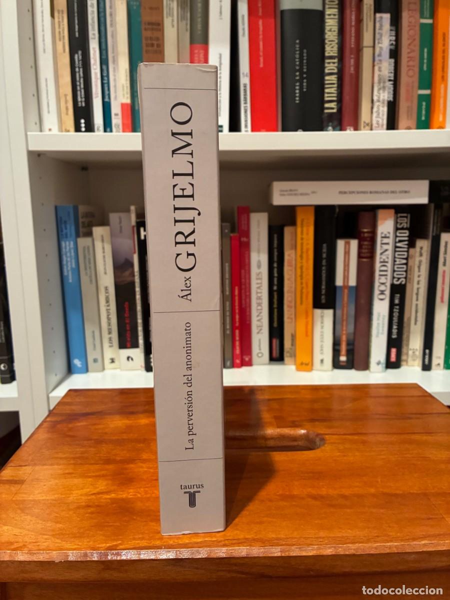 Libros de segunda mano: La perversi&oacute;n del anonimato. &Aacute;lex Grijelmo. Taurus. - Foto 3