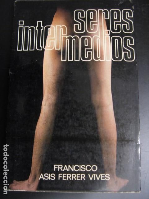 Libros de segunda mano: FRANCISCO ASIS FERRER VIVES. SERES INTERMEDIOS. EDITORIAL A.T.E. 1978 - Foto 1