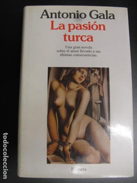 Libros de segunda mano: LA PASION TURCA - ANTONIO GALA - PLANETA - Foto 1