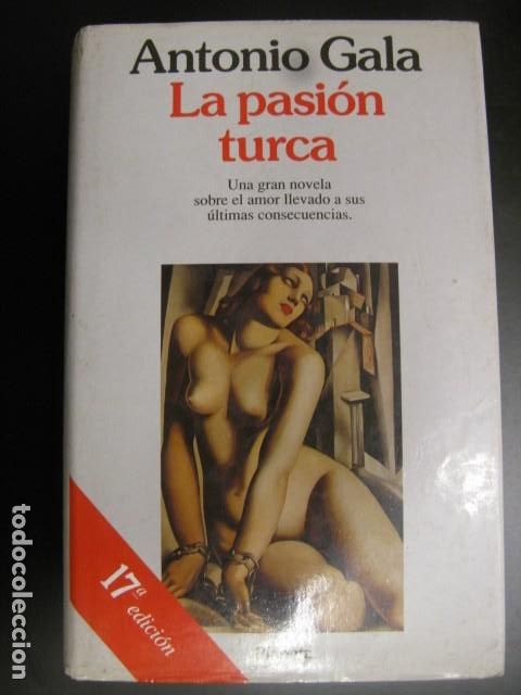 Libros de segunda mano: LA PASION TURCA - ANTONIO GALA - PLANETA - Foto 1