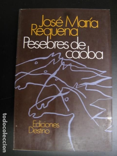 Libros de segunda mano: Pesebres de caoba - Jos&eacute; mar&iacute;a requena - Foto 1