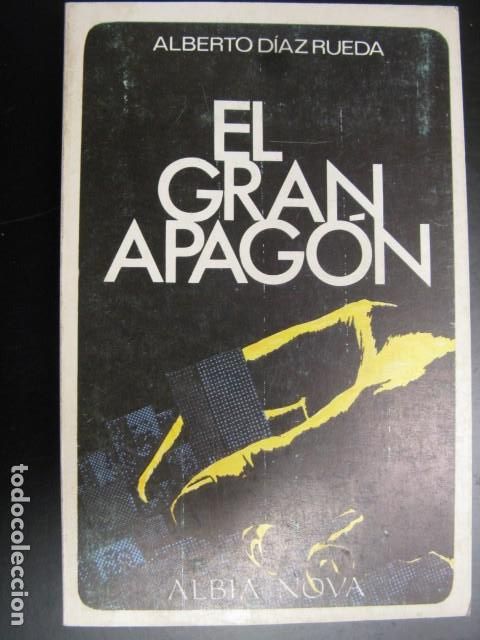 Libros de segunda mano: EL GRAN APAGON - ALBERTO DIAZ RUEDA - EDICIONES ALBIA - Foto 1