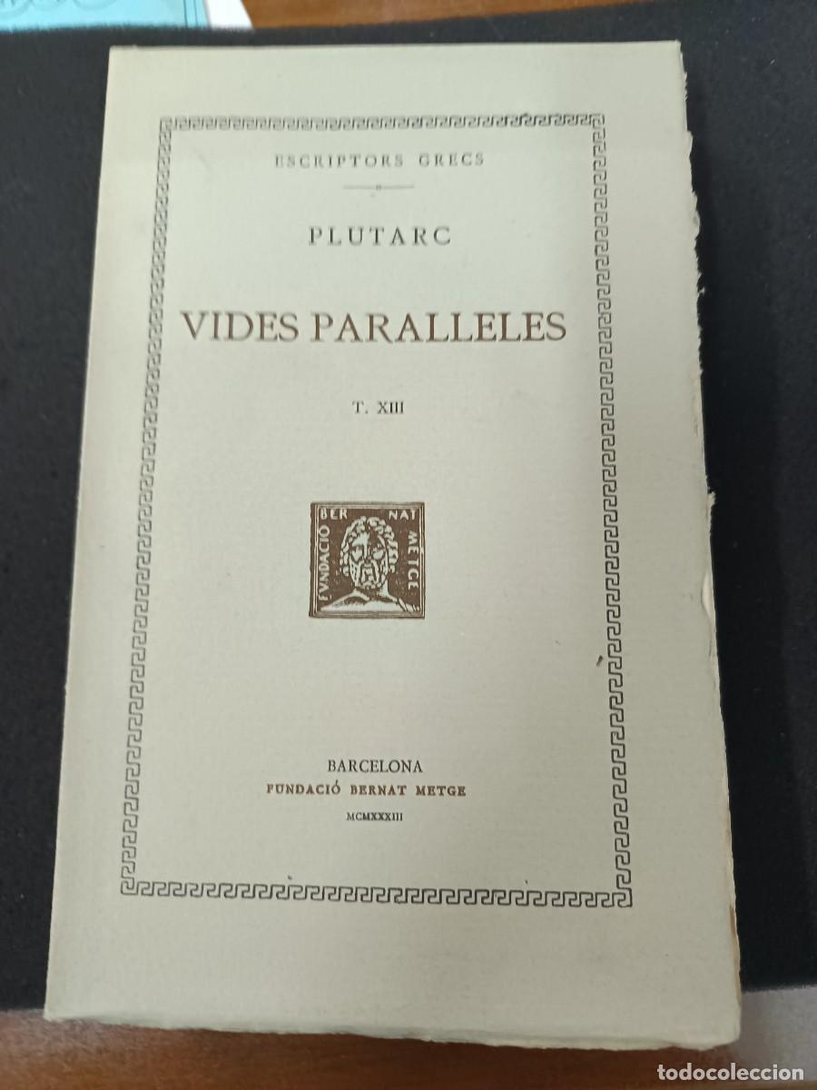 Libros de segunda mano: libro. PLUTARC. VIDES PARALLELES. VOL XIII. FUNDACI&Oacute; BERNAT METGE. - Foto 1
