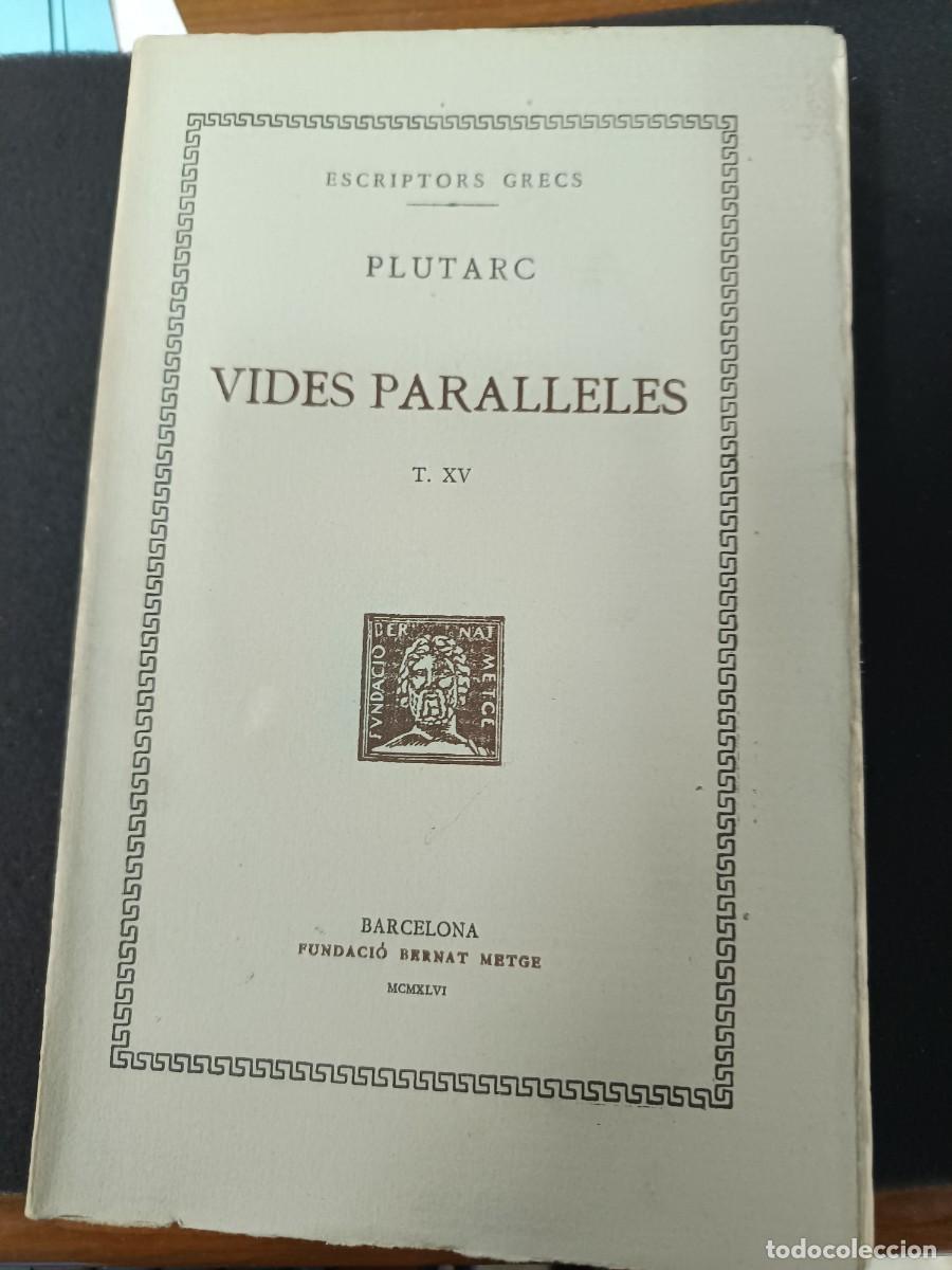 Libros de segunda mano: libro. PLUTARC. VIDES PARALLELES. VOL XV. FUNDACI&Oacute; BERNAT METGE. - Foto 1