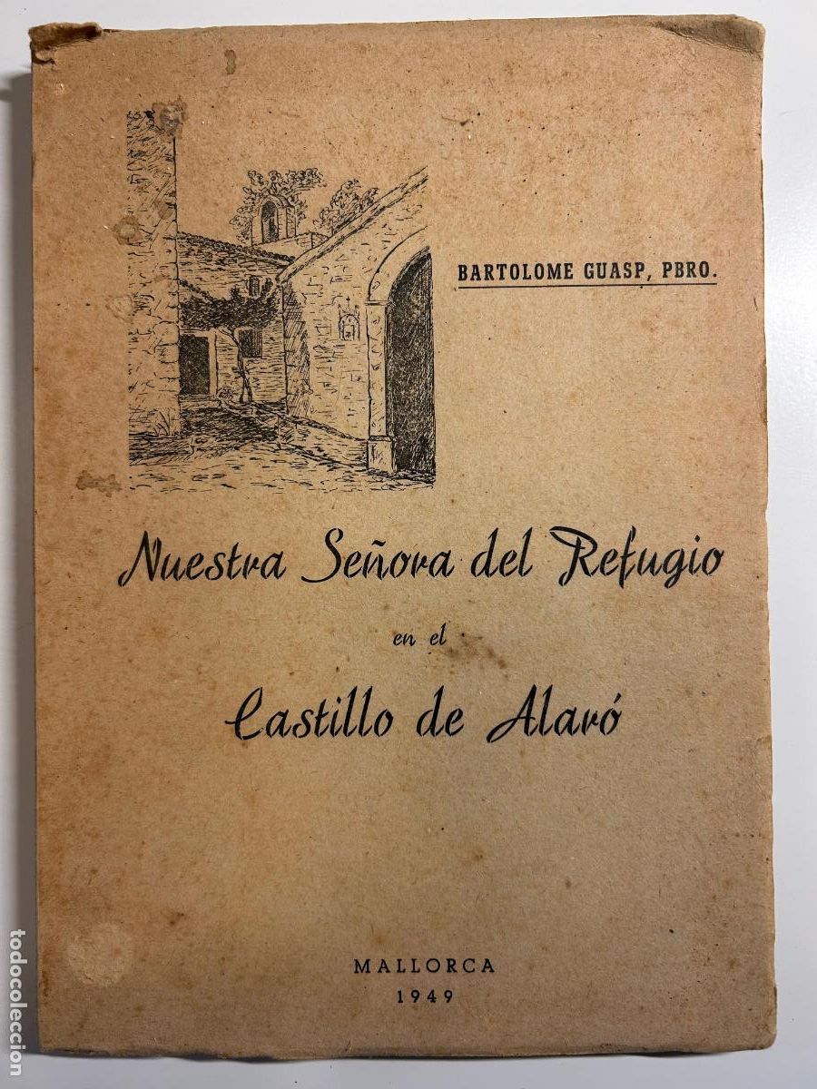 Libros de segunda mano: Nuestra Se&ntilde;ora del Refugio en el Castillo de Alar&oacute;. Bartolom&eacute; Guasp. Pbro. Mallorca, 1949 - Foto 1
