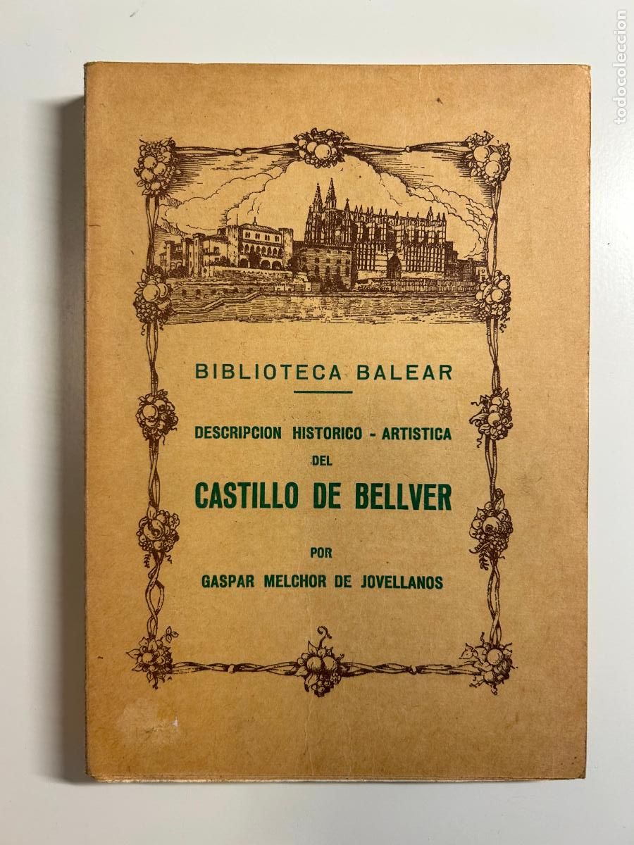 Second hand books: Descripci&oacute;n Hist&oacute;rico - Art&iacute;stica del Castillo de Bellver. Por Gaspar Melchor de Jovellanos, 1967