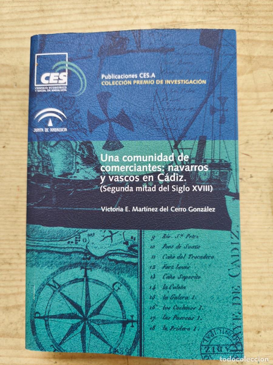 Libros de segunda mano: Una comunidad de comerciantes - navarros y vascos en Cadiz (Segunda mitad del Siglo XVIII) - Victori