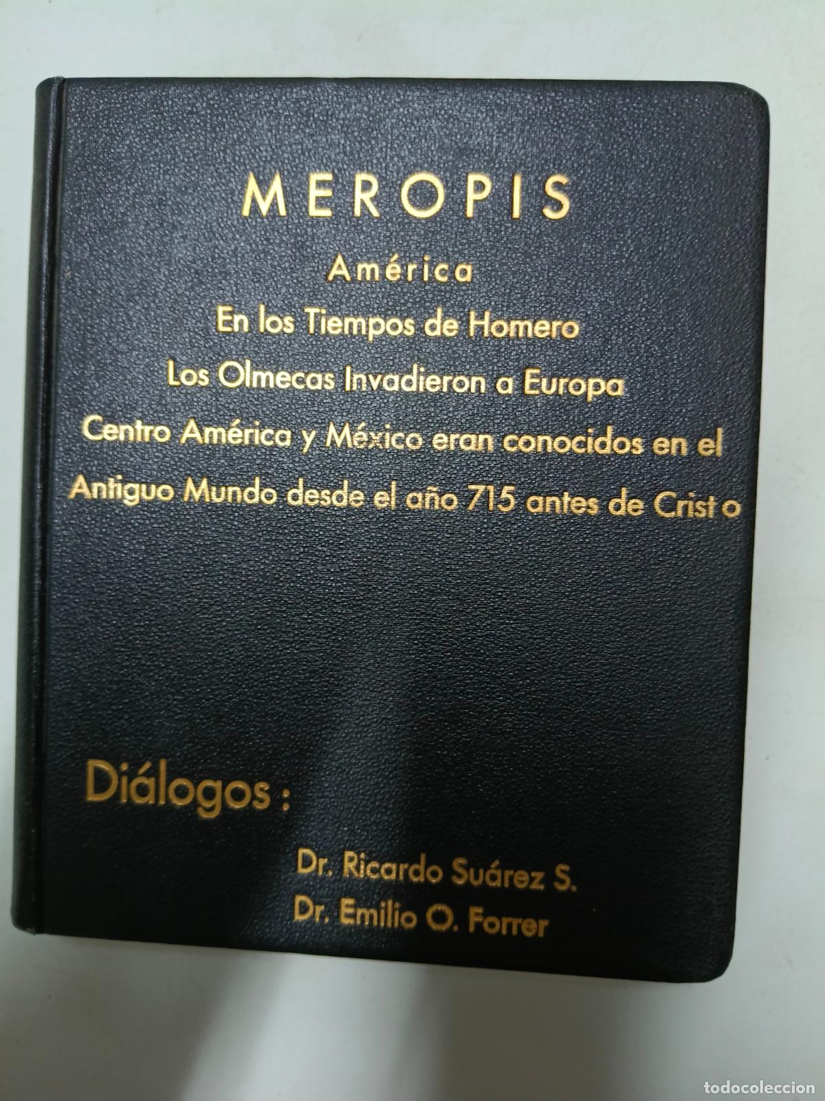 Libros de segunda mano: MEROPIS. AMERICA EN LOS TIEMPOS DE HOMERO. Ricardo Su&aacute;rez Salaverr&iacute;a.