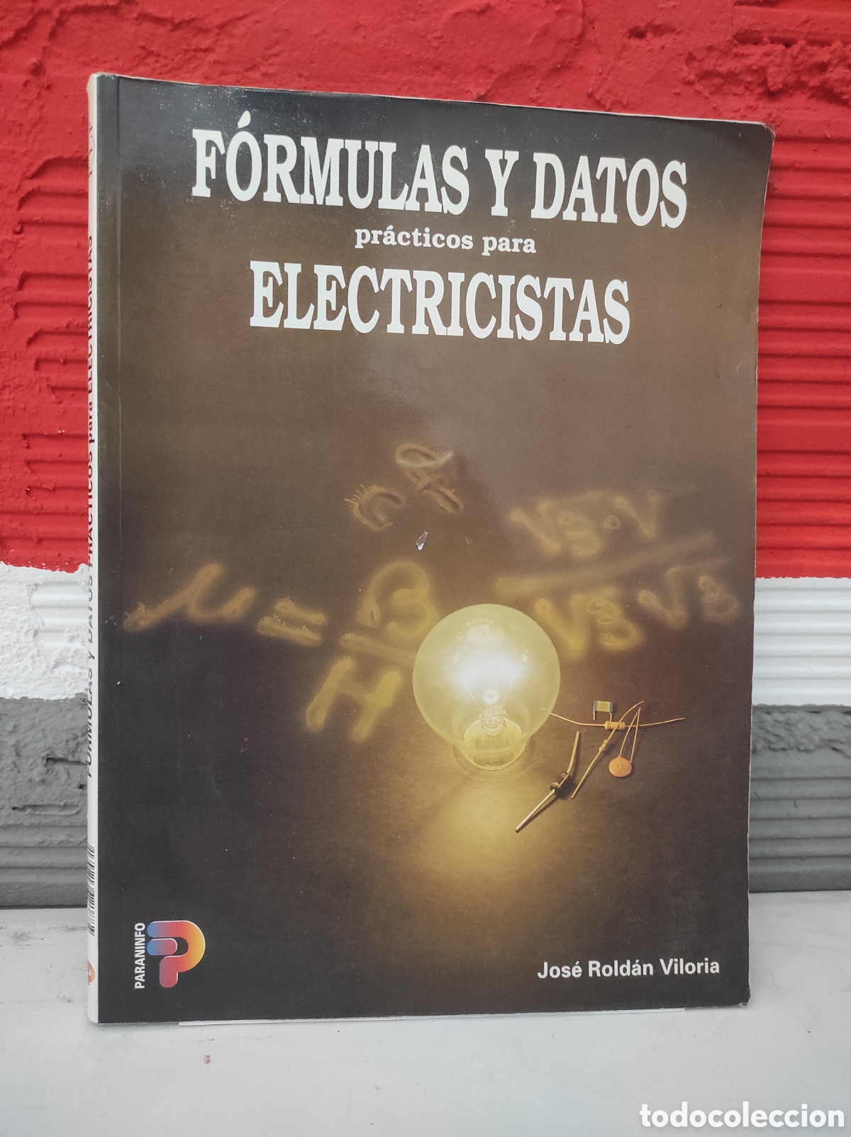 Libros de segunda mano: F&oacute;rmulas y datos pr&aacute;cticos para electricistas. Jos&eacute; Rold&aacute;n Viloria. - Foto 1