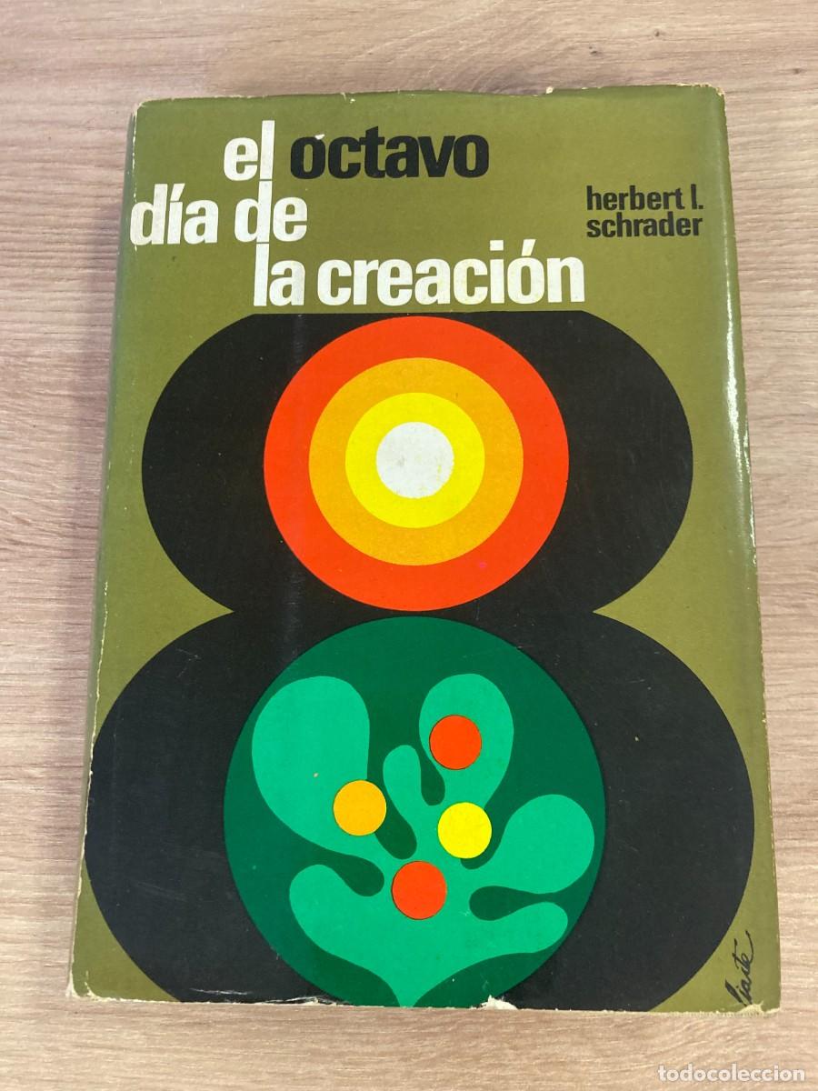 Libros de segunda mano: El octavo d&iacute;a de la creaci&oacute;n Herbert L. Schrader - Foto 1
