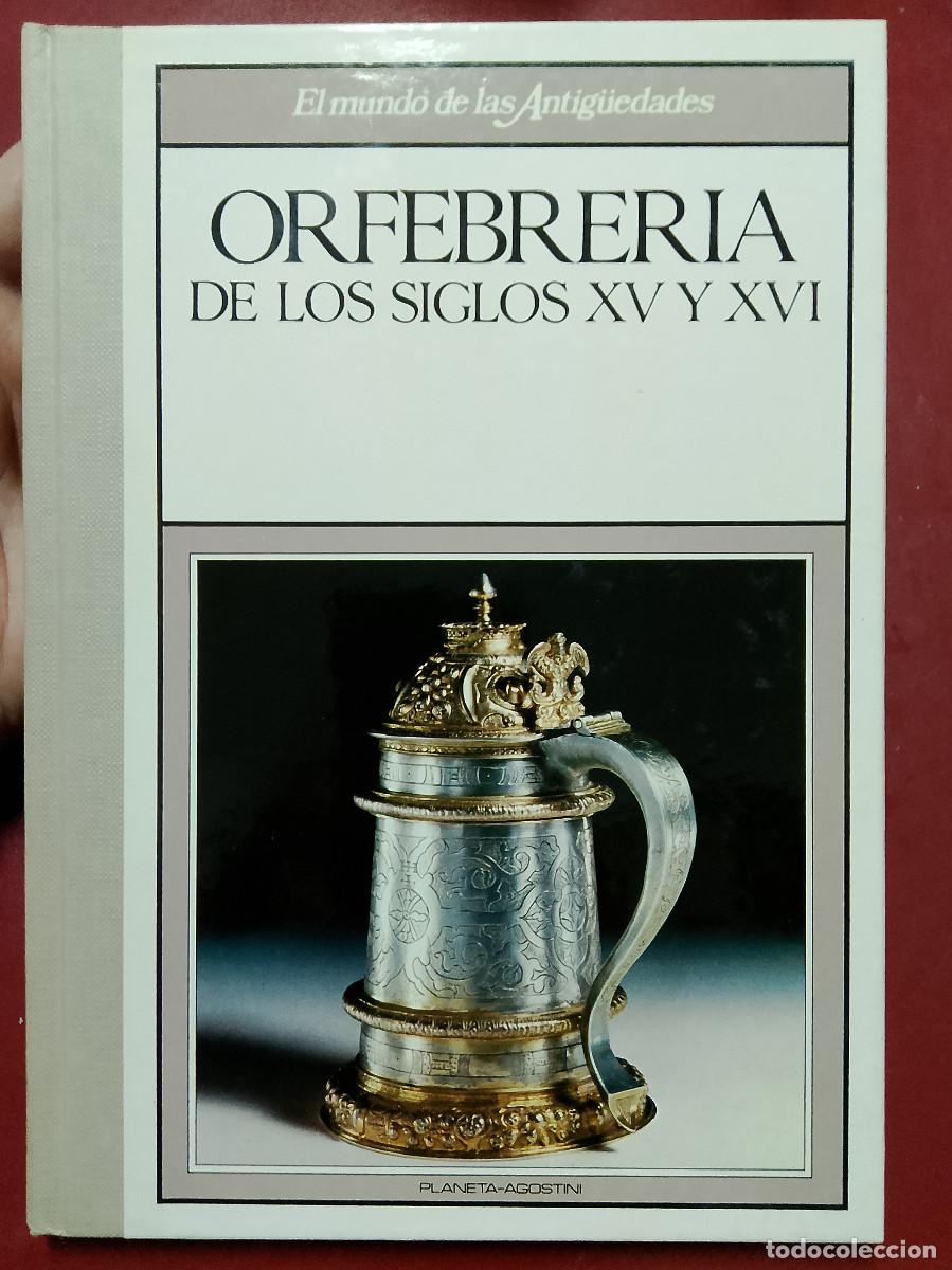 Gebrauchte B&uuml;cher: El mundo de las Antig&uuml;edades. Orfebrer&iacute;a de los siglos XV y XVI