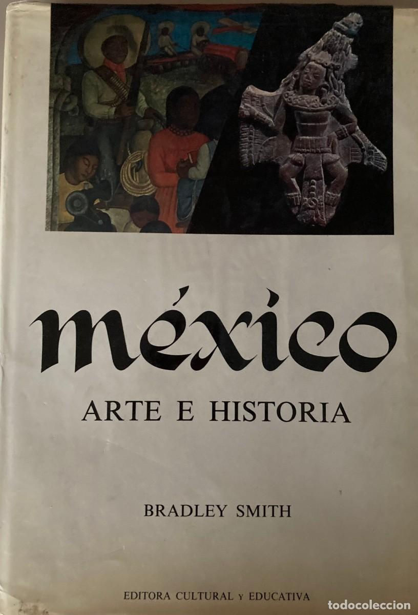 Libros de segunda mano: M&eacute;xico Arte e Historia. Bradley Smith - Foto 1