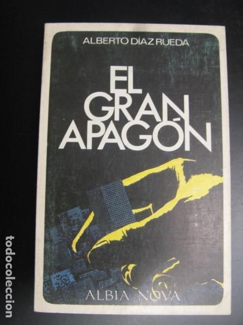 Second hand books: EL GRAN APAGON - ALBERTO DIAZ RUEDA - EDICIONES ALBIA
