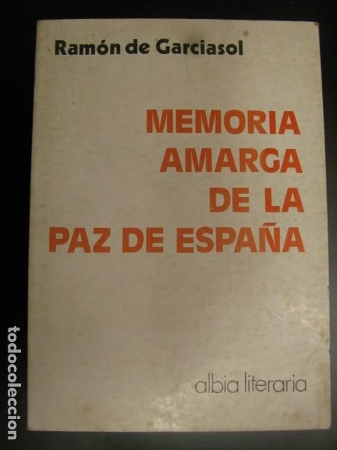 Libri di seconda mano: MEMORIA AMARGA DE LA PAZ DE ESPA&Ntilde;A - GARCIASOL, RAM&Oacute;N DE