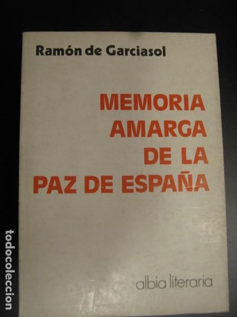 Libri di seconda mano: MEMORIA AMARGA DE LA PAZ DE ESPA&Ntilde;A - GARCIASOL, RAM&Oacute;N DE