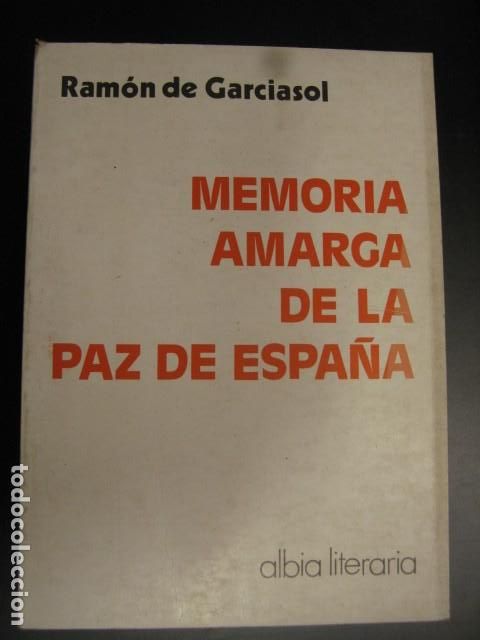 Libri di seconda mano: MEMORIA AMARGA DE LA PAZ DE ESPA&Ntilde;A - GARCIASOL, RAM&Oacute;N DE