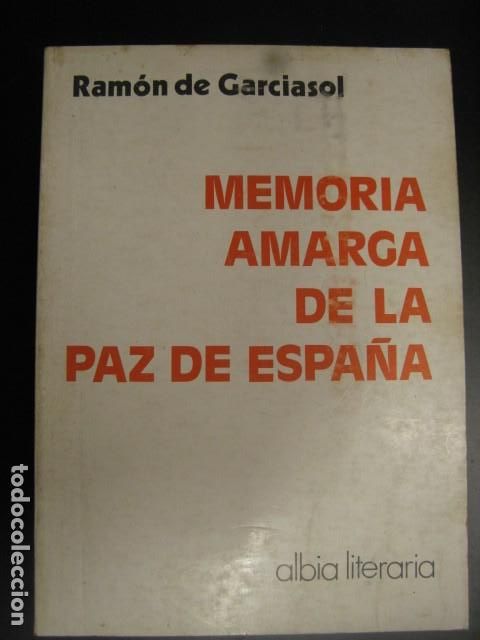 Libri di seconda mano: MEMORIA AMARGA DE LA PAZ DE ESPA&Ntilde;A - GARCIASOL, RAM&Oacute;N DE