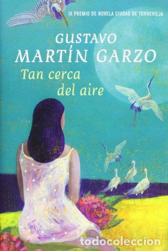 Libros de segunda mano: Tan cerca del Aire - Gustavo Martin Garzo, - Foto 1