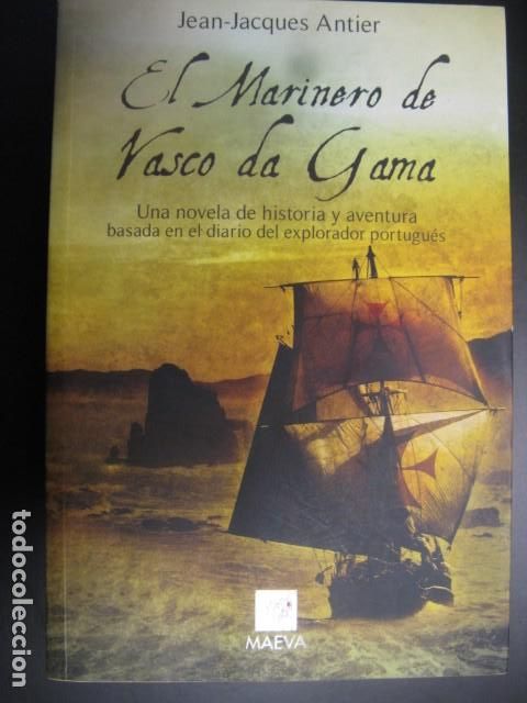 Libros de segunda mano: El marinero de Vasco da Gama. Jean-Jacques Antier. - Foto 1