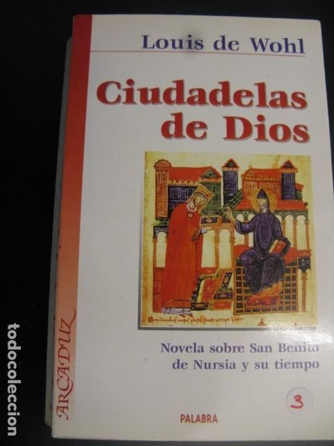 Gebrauchte B&uuml;cher: Ciudadelas de Dios: novela sobre San Benito de Nursia y su tiempo.- De Wohl, Louis