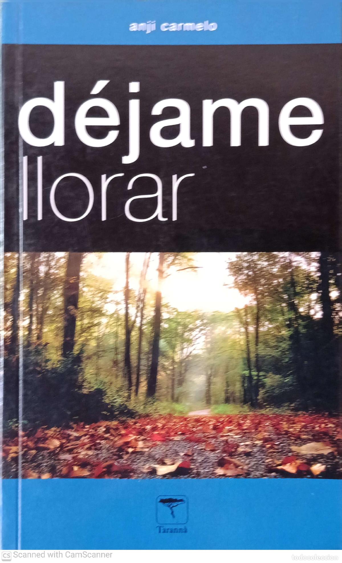 Libros de segunda mano: D&eacute;jame llorar - Anji Carmelo - Foto 1