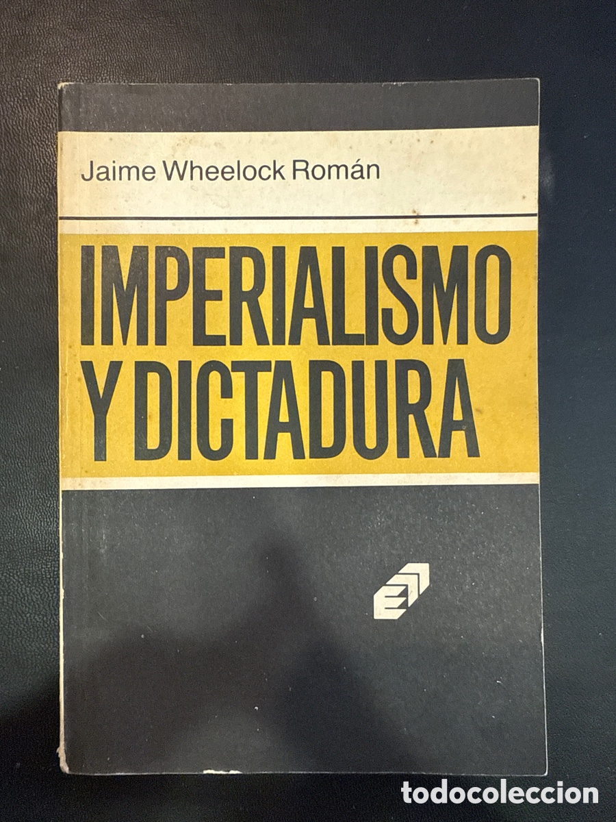 Gebrauchte B&uuml;cher: WHEELOCK ROM&Aacute;N, Jaime. Imperialismo y dictadura