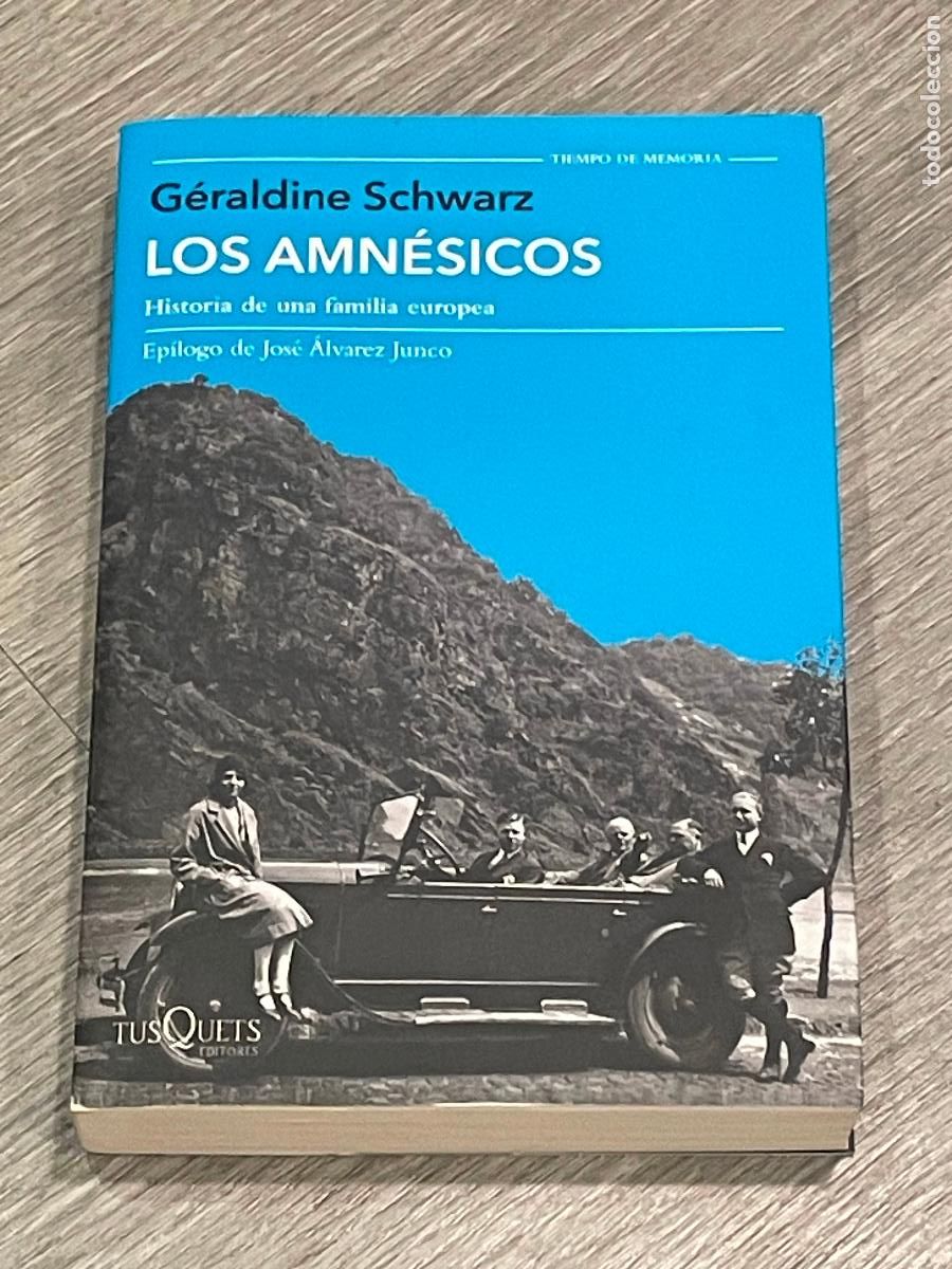 Libros de segunda mano: GERALDINE SCHWARTZ - LOS AMNESICOS. HISTORIA DE UNA FAMILIA EUROPEA - TUSQUETS 2019