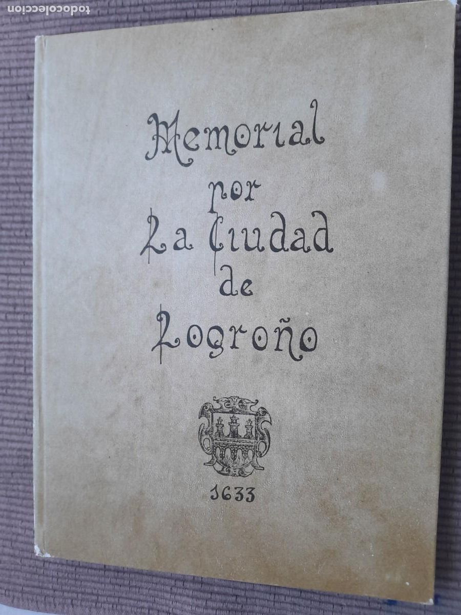 Gebrauchte B&uuml;cher: MEMORIAL POR LA CIUDAD DE LOGRO&Ntilde;O. 1633. FACSIMIL