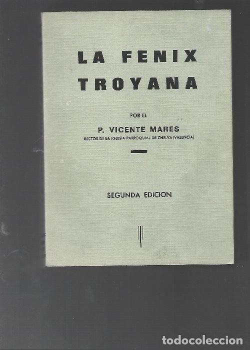 Libros de segunda mano: MARES,VICENTE (rector parroquial Chelva) LA FENIX TROYANA ,1931
