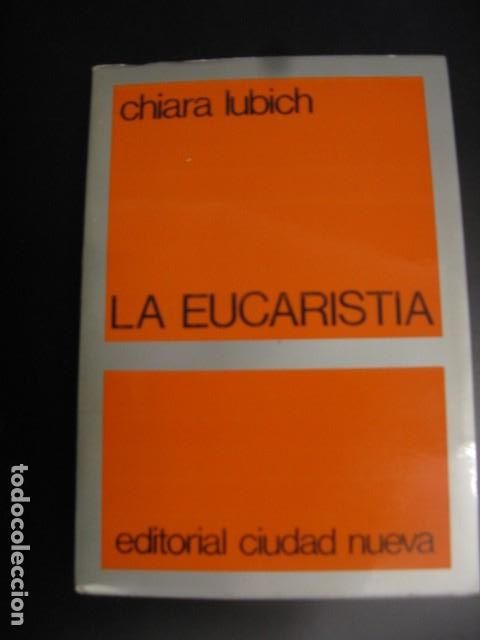 Libros de segunda mano: LA EUCARIST&Iacute;A - CHIARA LUBICH - Foto 1